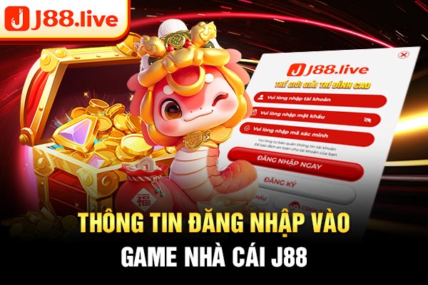 Thông tin đăng nhập vào game nhà cái J88